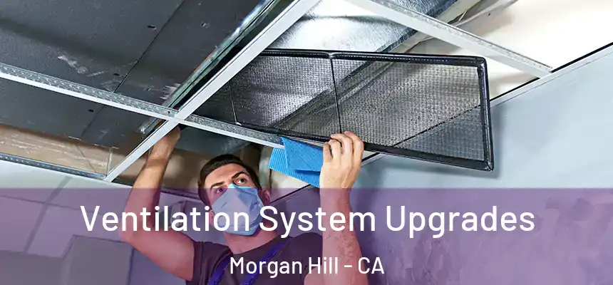  Ventilation System Upgrades Morgan Hill - CA